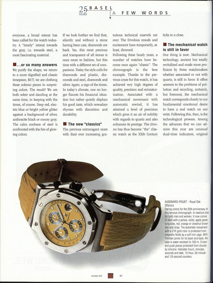 En 1997, Audemars Piguet celebró el 25º aniversario del innovador Royal Oak con una gran variedad de coloridos modelos Offshore. Las llamativas esferas y correas de colores fueron un éxito inmediato y complementaron el estilo atrevido del reloj. Las esferas y correas coloridas se convirtieron en una firma de la línea Offshore y marcaron otra tendencia a seguir por el resto de la industria.